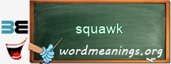 WordMeaning blackboard for squawk